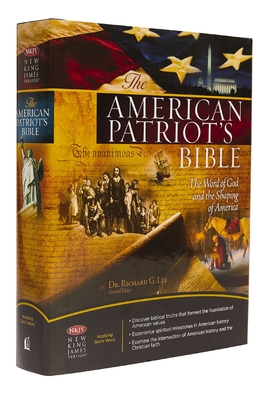 The NKJV, American Patriot's Bible, Hardcover: The Word of God and the Shaping of America - Lee, Richard (General editor)