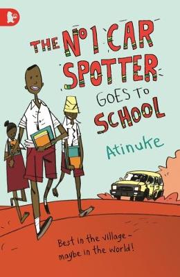 The No. 1 Car Spotter Goes to School - Atinuke