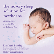 The No-Cry Sleep Solution for Newborns: Amazing Sleep from Day One - For Baby and You