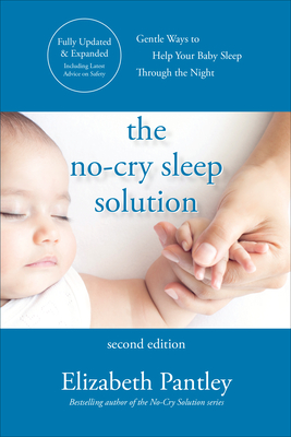 The No-Cry Sleep Solution, Second Edition - Pantley, Elizabeth