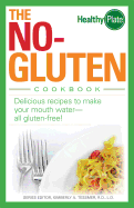 The No-Gluten Cookbook: Delicious Recipes to Make Your Mouth Water All Gluten-Free! - Tessmer, Kimberly A, and Maar, Nancy