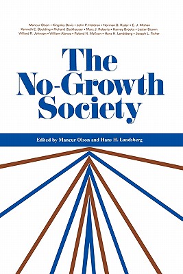 The No-Growth Society - Olson, Landsberg, and Landsberg, Hans H (Editor), and Olson, Mancur, Jr. (Editor)