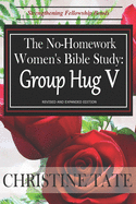 The No-Homework Women's Bible Study: Group Hug V