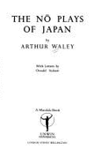 The No plays of Japan - Waley, Arthur, and Sickert, Oswald