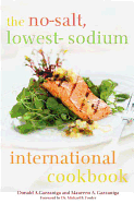The No-Salt, Lowest-Sodium International Cookbook