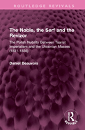 The Noble, the Serf and the Revizor: The Polish Nobility Between Tsarist Imperialism and the Ukrainian Masses (1831-1836)