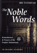 The Noble Words: Remembrance and Prayers of the Prophet Muhammad
