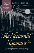 The Nocturnal Naturalist: Exploring the Outdoors at Night