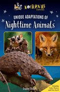 The Nocturnals Explore Unique Adaptations of Nighttime Animals: Nonfiction Chapter Book Companion to the Mysterious Abductions