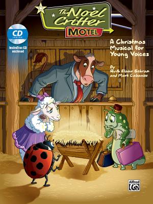 The Noel Critter Motel: A Christmas Musical for Young Voices (Director's Kit), Score & CD - Schram, Ruth Elaine (Composer), and Cabaniss, Mark (Composer)