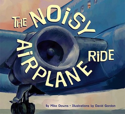 The Noisy Airplane Ride - Downs, Mike