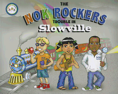 The Nok Rockers: Trouble in Slowville
