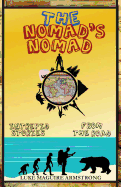 The Nomad's Nomad: Intrepid Stories from the Road