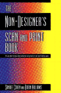 The Non-Designer's Scan and Print Book - Williams, Robin, and Cohen, Sandy, and Cohen, Sandee