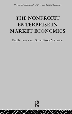 The Non-Profit Enterprise in Market Economics - James, E, and Rose-Ackerman, S