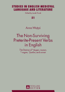 The Non-Surviving Preterite-Present Verbs in English: The Demise of *dugan, munan, *-nugan, *urfan, and unnan