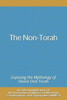 The Non-Torah: Exposing the Mythology of Divine Oral Torah - Iamcs, The