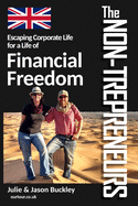 The Non-Trepreneurs: Escaping Corporate Life For a Life of Financial Freedom