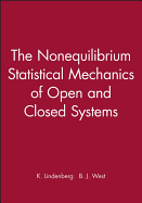 The Nonequilibrium Statistical Mechanics of Open and Closed Systems