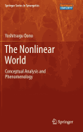 The Nonlinear World: Conceptual Analysis and Phenomenology