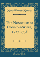 The Nonsense of Common-Sense, 1737-1738 (Classic Reprint)