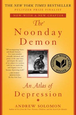 The Noonday Demon: An Atlas of Depression - Solomon, Andrew