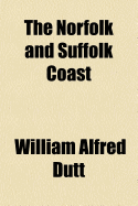 The Norfolk and Suffolk Coast