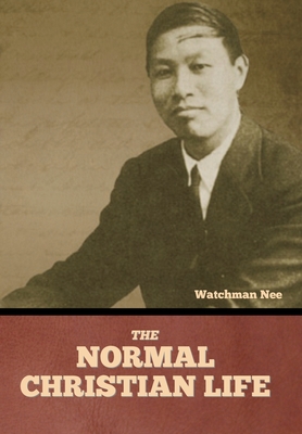 The Normal Christian Life - Nee, Watchman