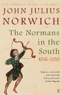 The Normans in the South, 1016-1130: The Normans in Sicily Volume I