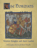 The Normans: Warrior Knights and Their Castles - Gravett, Christopher, and Nicolle, David