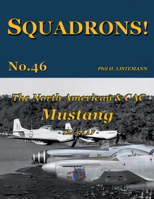 The North American & CAC Mustang: - The RAAF - - Listemann, Phil H
