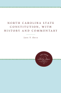 The North Carolina State Constitution, with History and Commentary