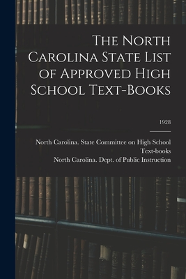 The North Carolina State List of Approved High School Text-books; 1928 - North Carolina State Committee on High (Creator), and North Carolina Dept of Public Instr (Creator)