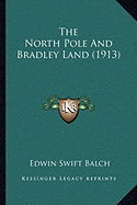 The North Pole And Bradley Land (1913)