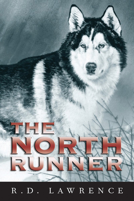 The North Runner - Lawrence, R D, and Finkelstein, Max (Foreword by)