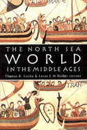 The North Sea World: Studies in the Cultural History of North-Western Europe in the Middle Ages