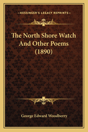 The North Shore Watch and Other Poems (1890)