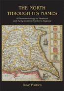 The North Through Its Names: A Phenomenology of Medieval and Early-Modern Northern England