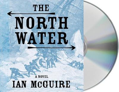 The North Water - McGuire, Ian, and Keating, John (Read by)