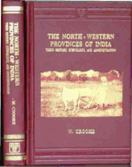 The North-Western Provinces of India: Their History, Ethnology, and Administration - Crooke, William