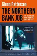 The Northern Bank Job: The Heist and How They Got Away with It