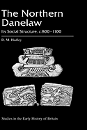 The Northern Danelaw: Its Social Structure, C.800-1100