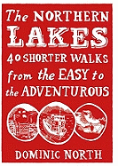 The Northern Lakes: 40 Shorter Walks from the Easy to the Adventurous