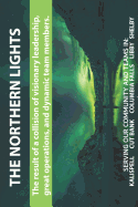 The Northern Lights, The result of a collision of visionary leadership, great operations, and dynamic team members. Serving Our Community and Teams in: Kalispell Cut Bank Columbia Falls Libby Shelby