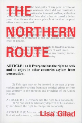 The Northern Route: An Ethnography of Refugee Experiences - Gilad, Lisa