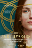 The Northwomen: Untold Stories from the Other Half of the Viking World