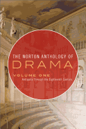 The Norton Anthology of Drama: Antiquity Through the Eighteenth Century