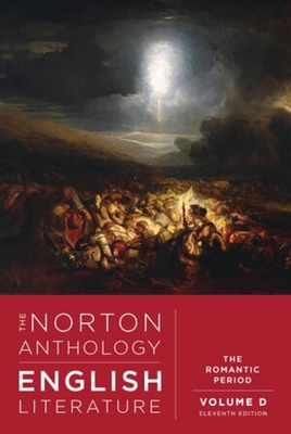 The Norton Anthology of English Literature: The Romantic Period - Greenblatt, Stephen (Editor), and Eisner, Eric (Editor), and Lynch, Deidre Shauna (Editor)