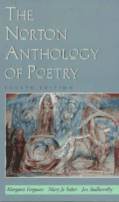 The Norton Anthology of Poetry - Ferguson, Margaret, Ms., PH.D. (Editor), and Salter, Mary Jo (Editor), and Stallworthy, Jon (Editor)