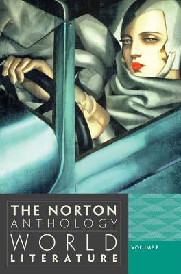 The Norton Anthology of World Literature, Volume F - Puchner, Martin (Editor), and Akbari, Suzanne Conklin (Editor), and Denecke, Wiebke (Editor)